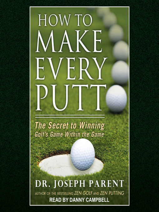 Title details for How to Make Every Putt by Dr. Joseph Parent - Wait list